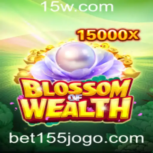 Descubra o Mundo de BlossomofWealth e a Emoção do Bet 155