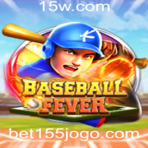 Explorando o Mundo de BaseballFever e a Estratégia de Jogo Bet 155