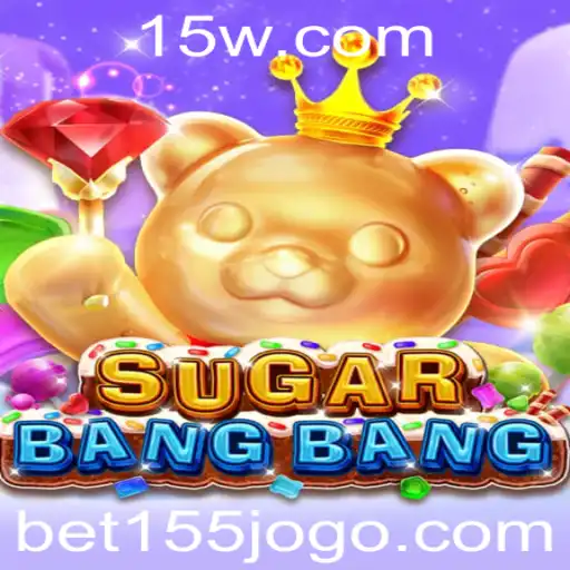 Descubra o Mundo Vibrante de SUGARBANGBANG e a Estratégia de Bet 155