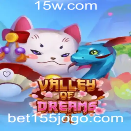 Valley of Dreams: Explorando o Mundo de Bet 155